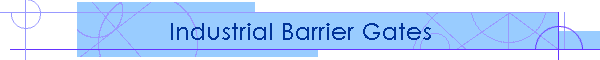 Industrial Barrier Gates