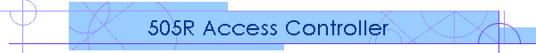 505R Access Controller