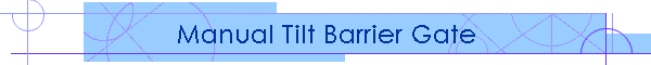 Manual Tilt Barrier Gate