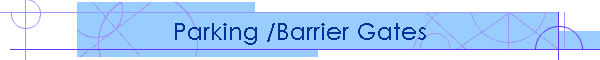 Parking /Barrier Gates