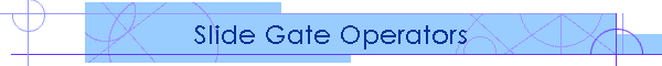 Slide Gate Operators
